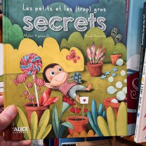 Les petits et les (trop) gros secrets / Alice