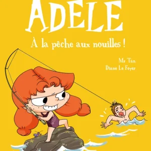 À la pêche aux nouilles Mortelle Adèle / Bayard