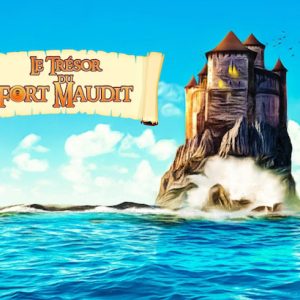 Le trésor du Fort Maudit (8+ ans)